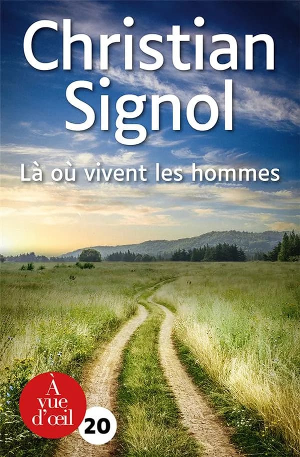 Là où vivent les hommes : roman ([Éd. en gros caractères]) Christian Signol