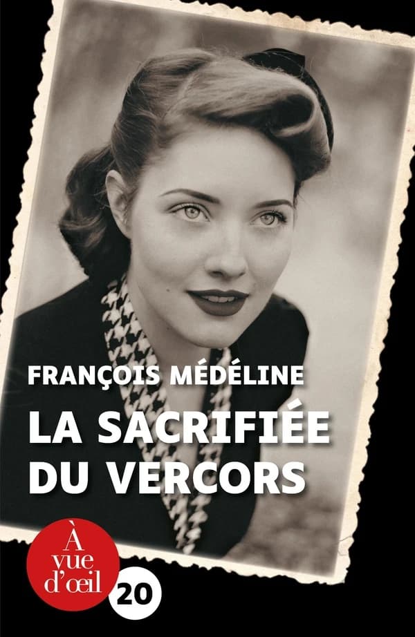 La sacrifiée du Vercors : roman ([Éd. en gros caractères]) François Médéline