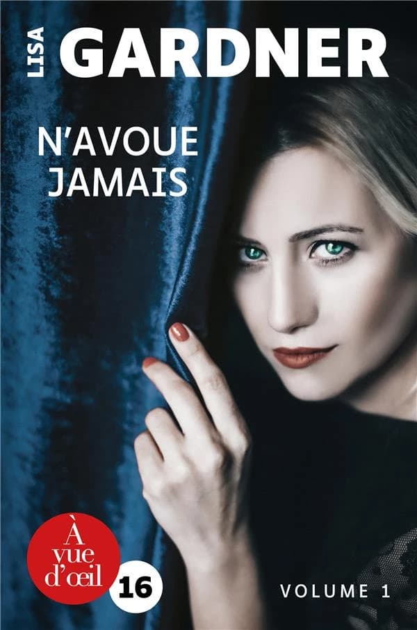 N'avoue jamais : roman ([Éd. en gros caractères]) Lisa Gardner ; traduit de l'anglais (États-Unis) par Cécile Deniard