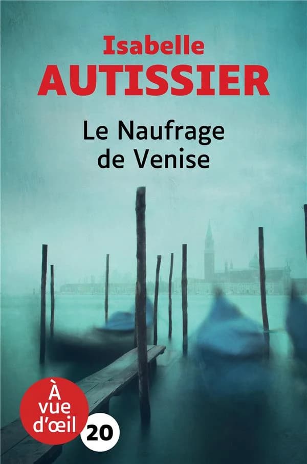 Le naufrage de Venise : roman ([Éd. en gros caractères]) Isabelle Autissier