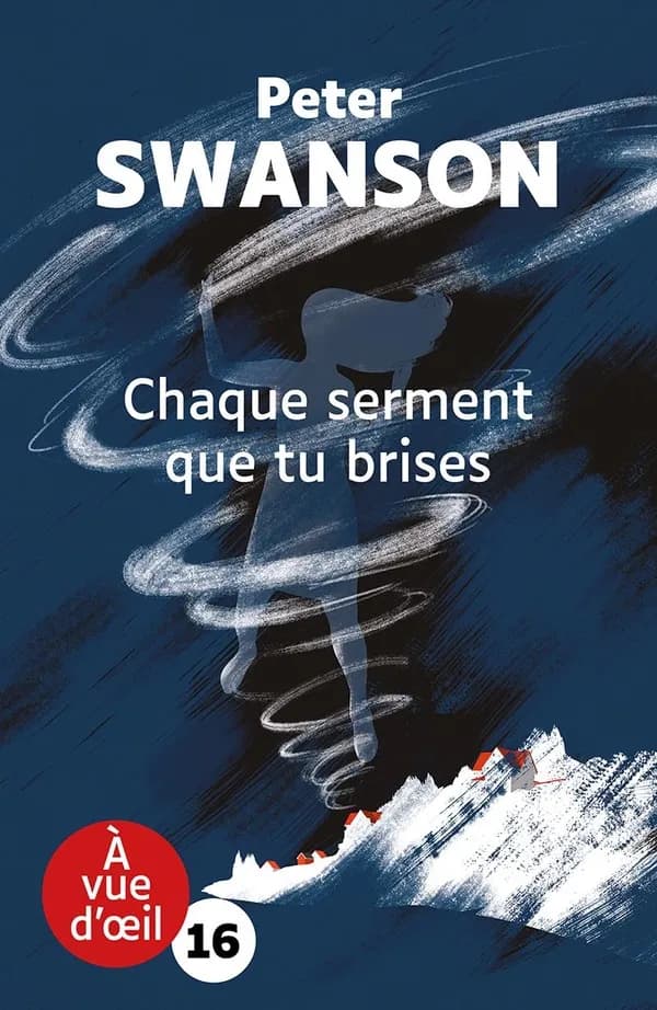Chaque serment que tu brises : roman (Éd. en grands caractères) Peter Swanson ; traduit de l'américain par Christophe Cuq