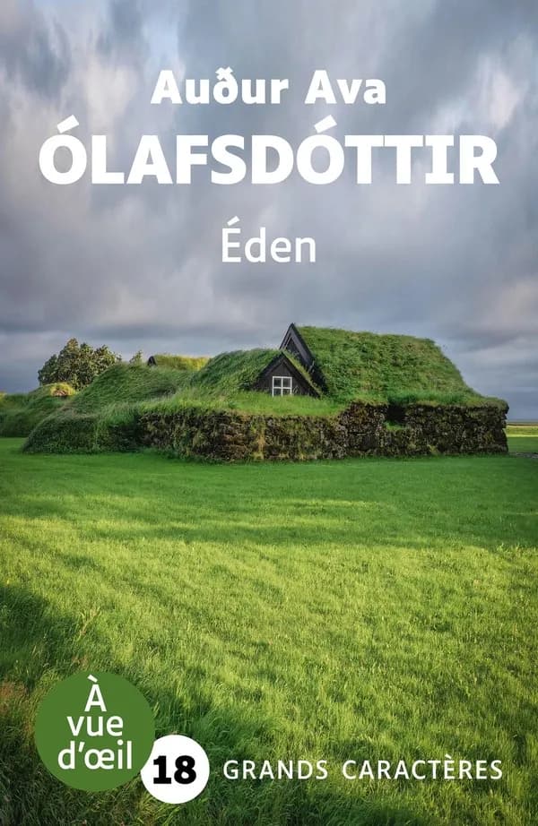 Éden : roman ([Éd.] en grands caractères) Auður Ava Ólafsdóttir ; traduit de l'islandais par Éric Boury