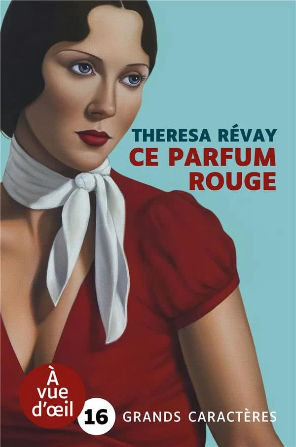 Ce parfum rouge : roman ([Éd. en gros caractères]) Theresa Révay