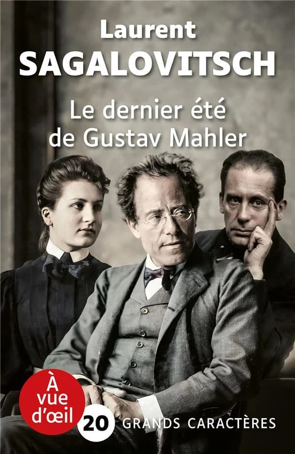 Le dernier été de Gustav Mahler : roman ([Éd. en gros caractères]) Laurent Sagalovitsch
