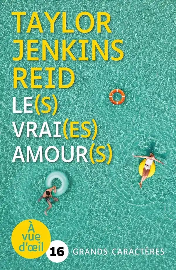 Le(s) vrai(es) amour(s) : roman ([Éd.] en grands caractères) Taylor Jenkins Reid ; traduit de l'anglais (États-Unis) par Marie Chivot-Buhler