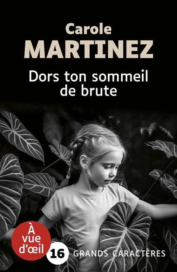 Dors ton sommeil de brute : roman (Éd. en grands caractères) Carole Martinez