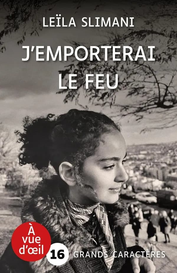 J'emporterai le feu : roman (Éd. en grands caractères) Lëila Slimani