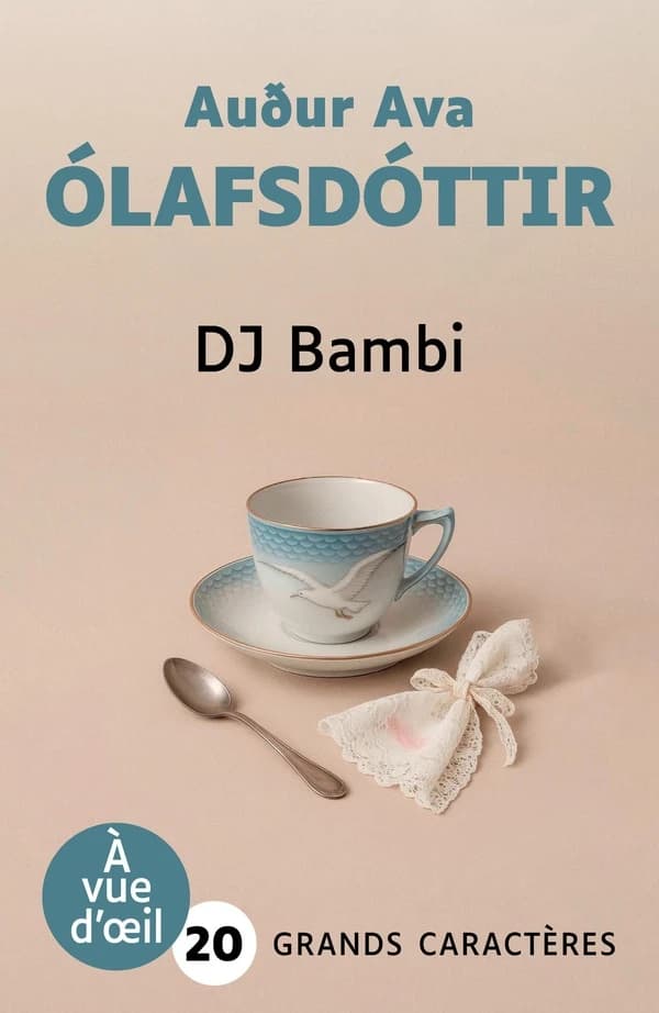DJ Bambi : roman (Édition adaptée en grands caractères) Auður Ava Ólafsdóttir ; traduit de l'islandais par Éric Boury