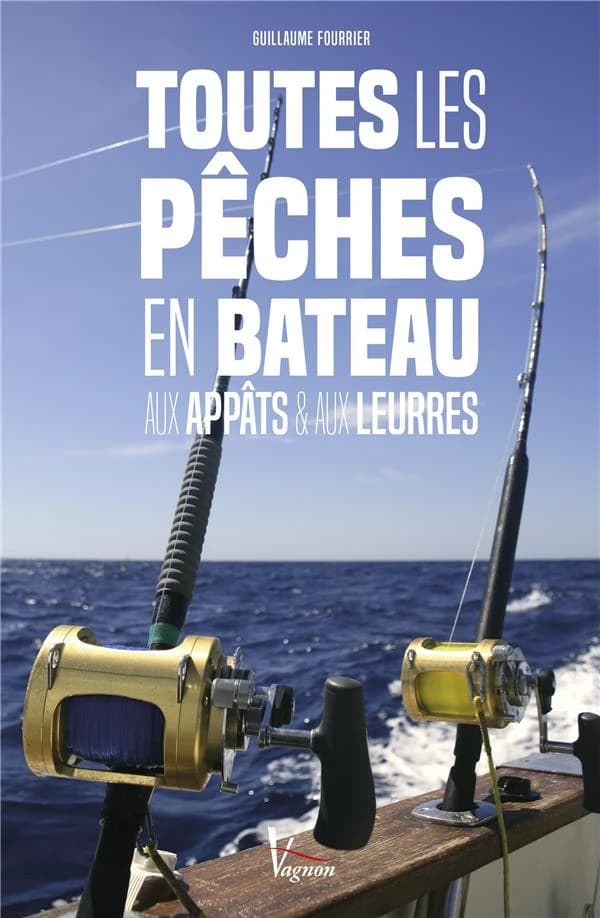 Toutes les pêches en bateau : aux appâts et aux leurres