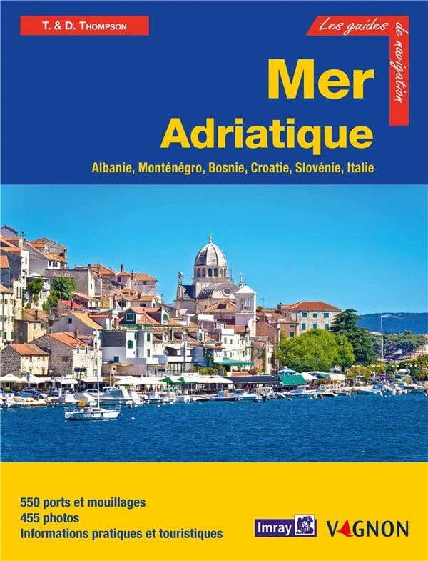 Mer Adriatique : Albanie, Monténégro, Bosnie,Croatie, Slovénie, Italie (4e éd.) Trevor & Dinah Thompson