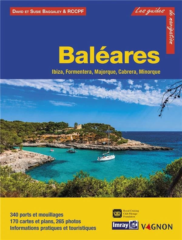 Baléares : Ibiza, Formentera, Majorque, Cabrera, Minorque (4e éd.) Royal Cruising Club Pilotage Foundation ; David et Susie Baggaley