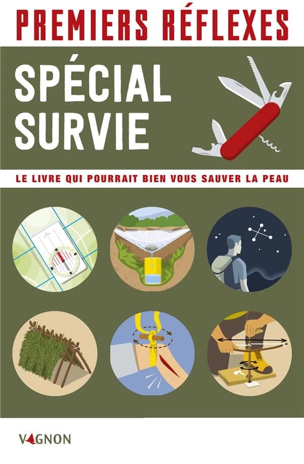 Spécial survie : premiers réflexes : le livre qui pourrait bien vous sauver la peau