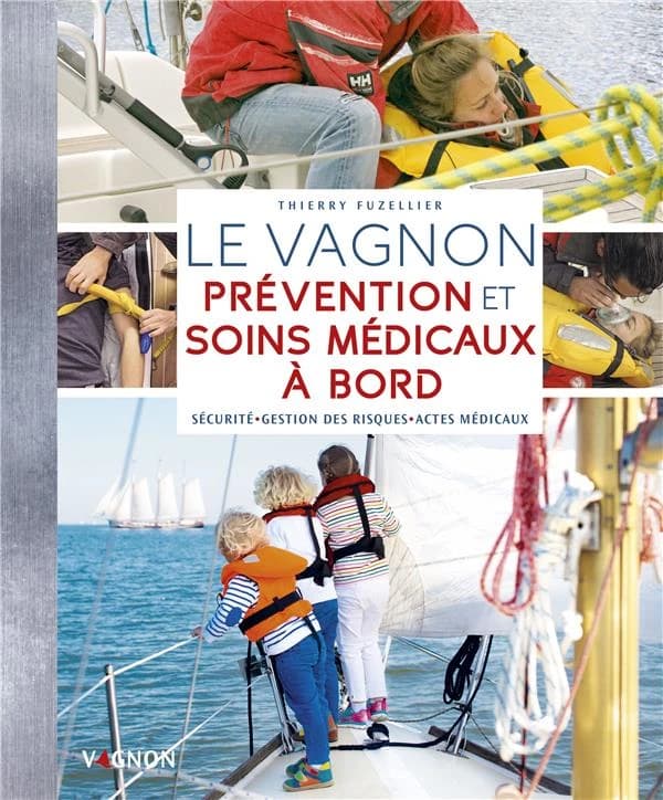 Le Vagnon prévention et soins médicaux à bord : sécurité, gestion des risques, actes médicaux