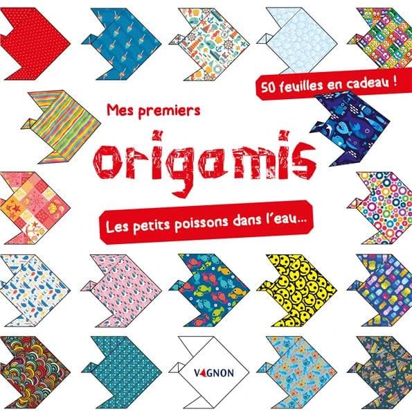 Mes premiers origamis : les petits poissons dans l'eau... : 50 feuilles en cadeau ! : [Image à découper]