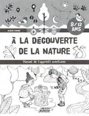 Décodons les signes de la nature : manuel de l'apprenti aventurier