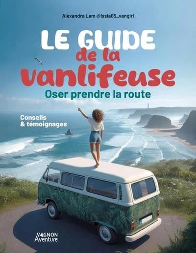 Le guide de la vanlifeuse : oser prendre la route