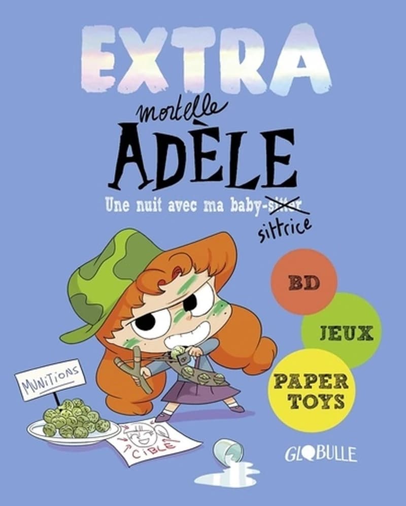 Extra Mortelle Adèle Tome 1 : une nuit avec ma baby-sittrice