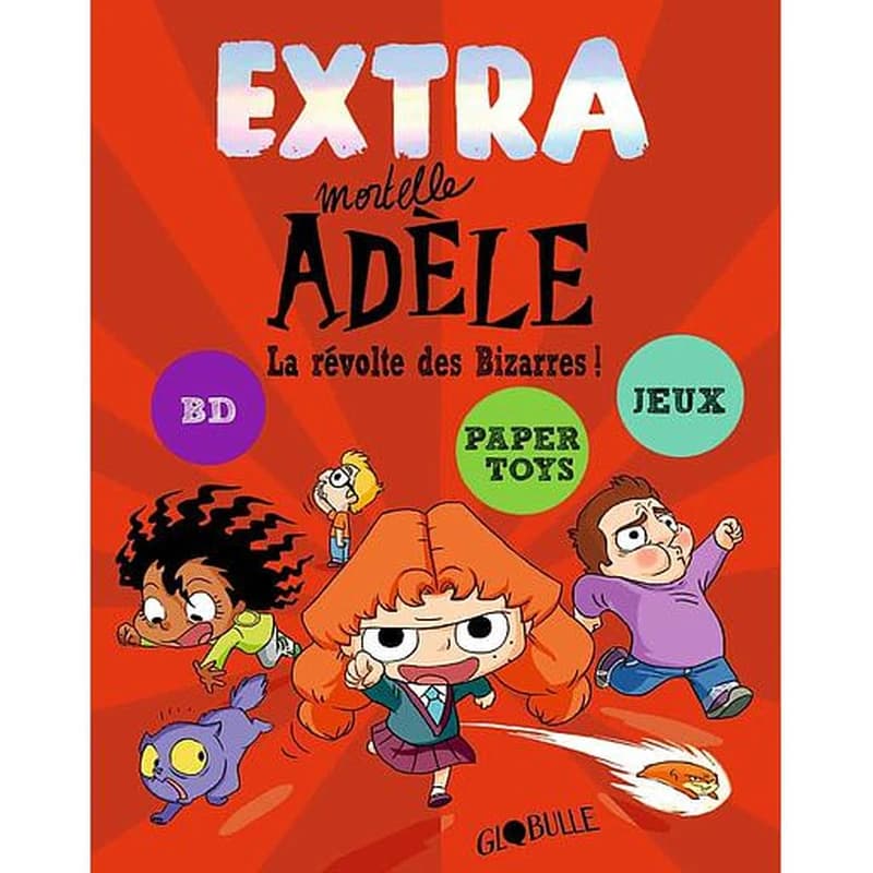 Extra Mortelle Adèle Tome 3 : la révolte des bizarres !