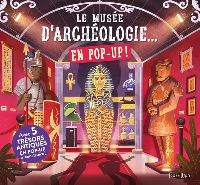 Le musée d'archéologie en pop-up ! : avec 5 trésors antiques en pop-up à construire !