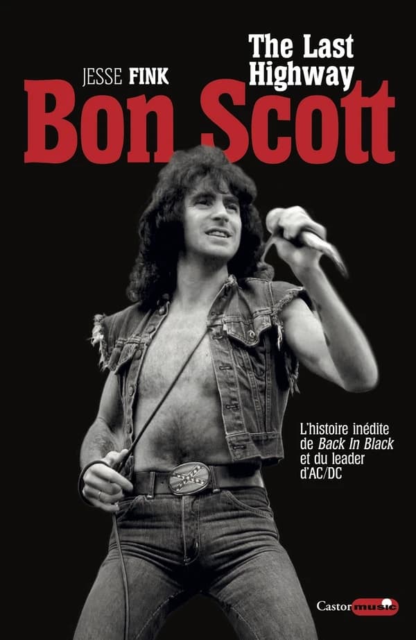Bon Scott : the last highway : l'histoire inédite de "Back in black" et du leader d'AC-DC