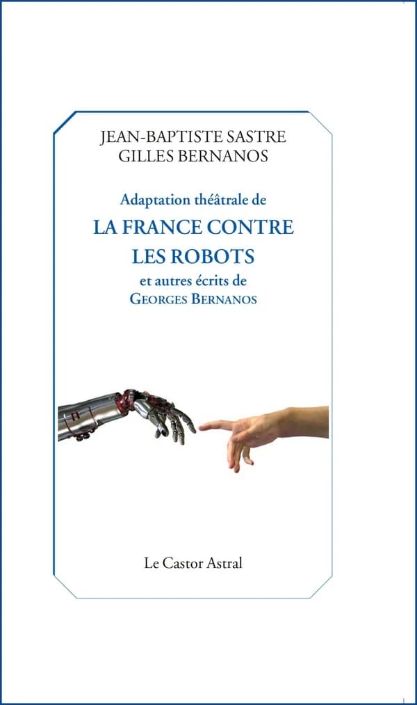 Adaptation théâtrale de "La France contre les robots" et autres écrits de Bernanos