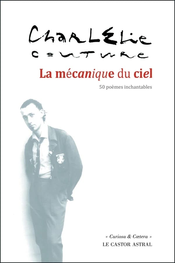 La mécanique du ciel : 50 poèmes inchantables ; suivi de Le costume ou le rêve américain, soliloque au treizième étage