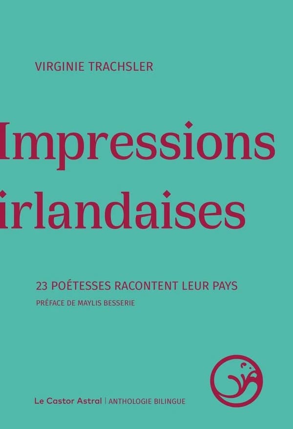 Impressions irlandaises : 23 poétesses racontent leur pays ([Éd.] bilingue) [traduit par] Virginie Trachsler ; préface de Maylis Besserie