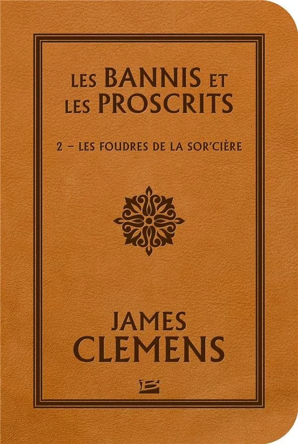 Les foudres de la sor'cière (Éd. "Bragelonne stars") James Clemens ; traduit de l'anglais (États-Unis) par Isabelle Troin