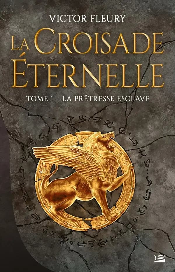 La Croisade Éternelle, tome 1 : La prêtresse esclave