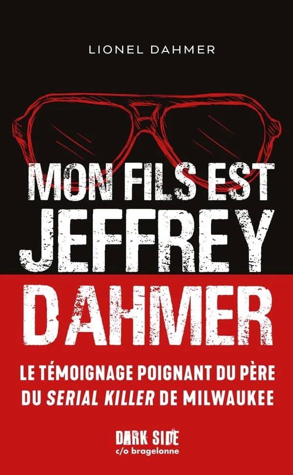 Mon fils est Jeffrey Dahmer : la confession déchirante d'un père face à l'horreur