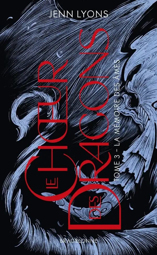Le choeur des dragons. Tome 3, La mémoire des âmes