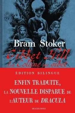La colline au gibet (Éd. bilingue) Bram Stoker ; traduit de l'anglais (Irlande) par Maxime Le Dain : Gibbet Hill