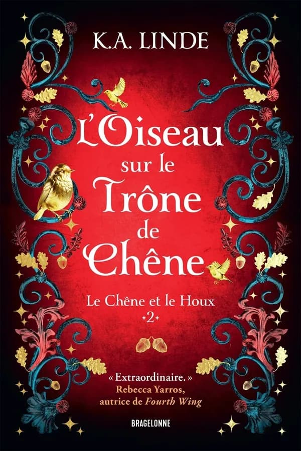 L'Oiseau sur le trône de chêne. 2, Le chêne et le Houx