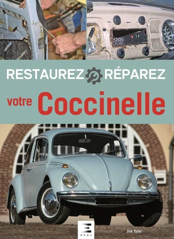 Restaurez, réparez votre Coccinelle ([Nouvelle éd.]) Jim Tyler