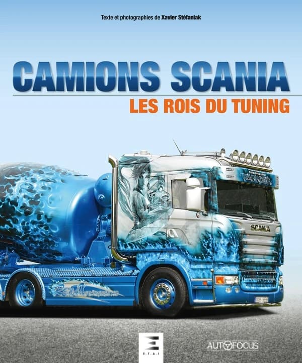 Camions Scania : les rois du tuning