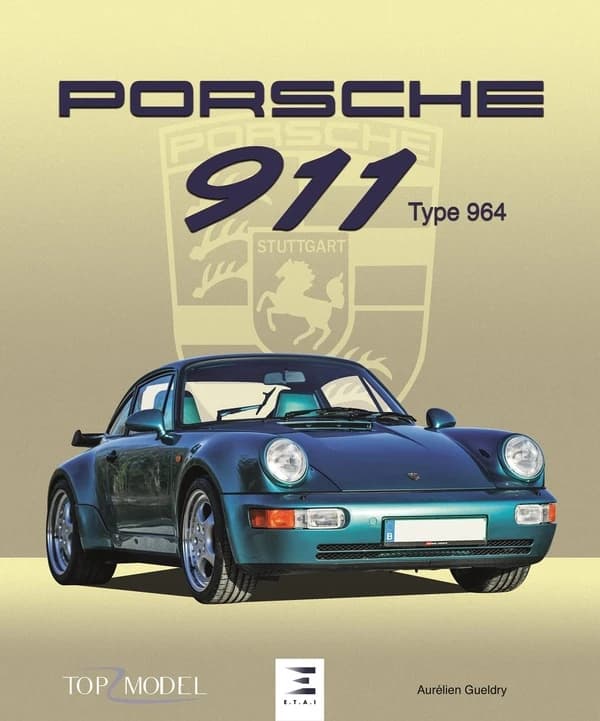 Porsche 911 : type 964 (2e éd.) Aurélien Gueldry