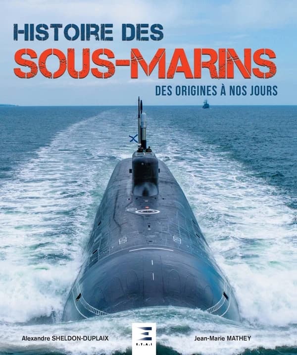 Histoire des sous-marins : des origines à nos jours (4e éd.) Jean-Marie Mathey, Alexandre Sheldon-Duplaix
