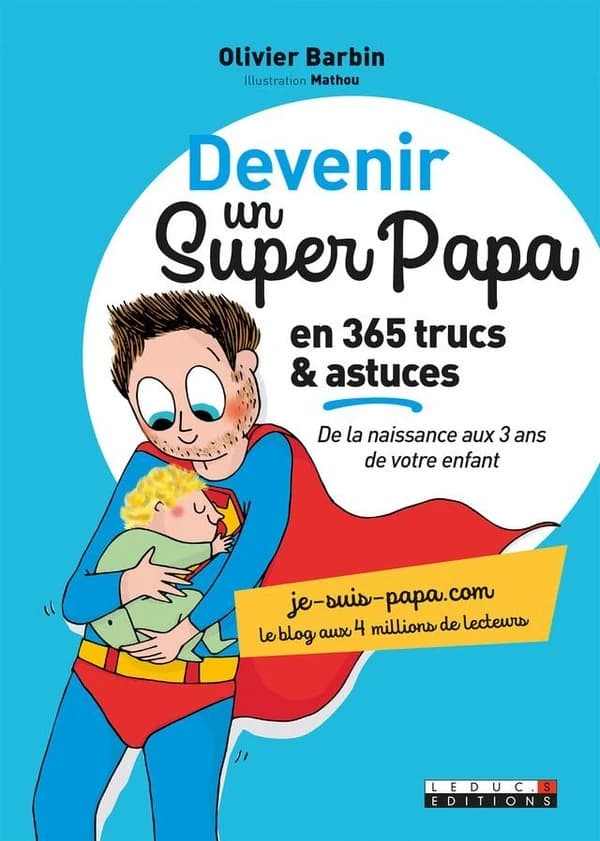 Devenir un super papa : en 365 trucs & astuces