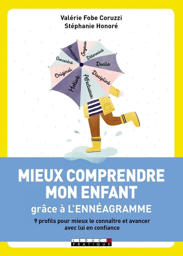 Mieux comprendre mon enfant grâce à l'ennéagramme : [9 profils pour mieux le connaître et avancer avec lui en confiance]
