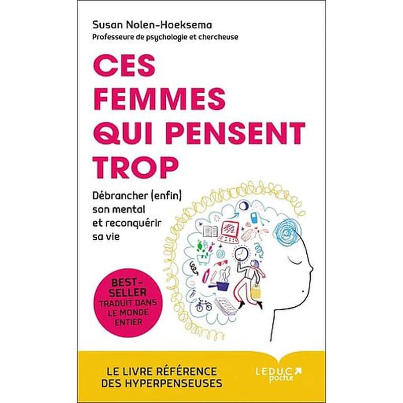 Ces femmes qui pensent trop : débrancher, enfin, son mental et reconquérir sa vie