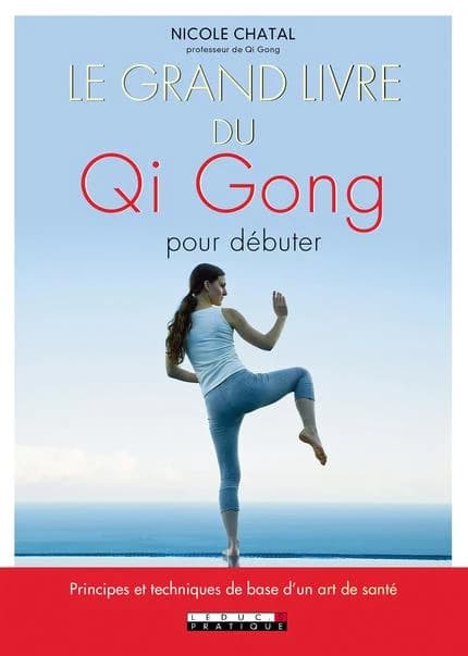 Le grand livre du qi gong pour débuter