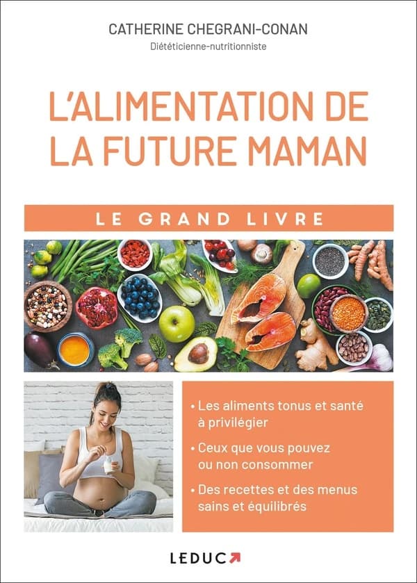 Le grand livre de l'alimentation de la future maman (Nouvelle éd. mise à jour) Catherine Conan,...