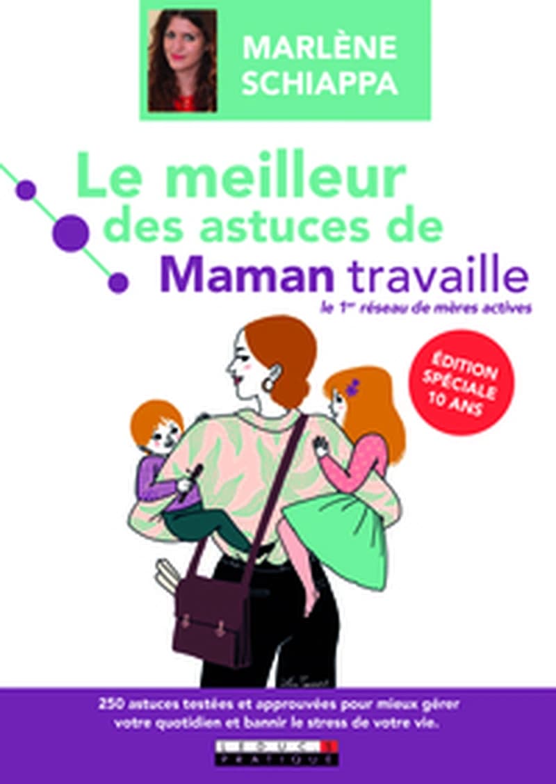 Le meilleur des astuces de Maman travaille (Nouvelle éd.) Marlène Schiappa