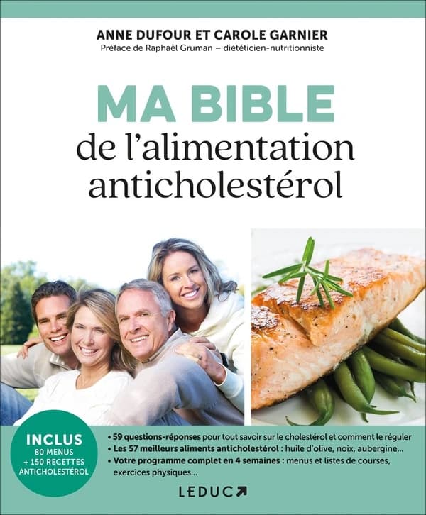 Ma bible de l'alimentation anticholestérol : contrôler son cholestérol grâce à l'alimentation et l'exercice physique