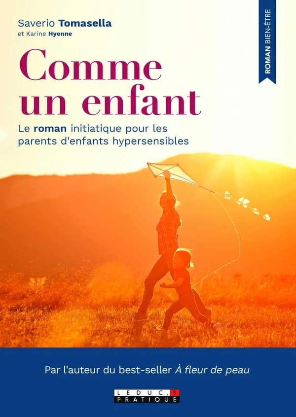 Comme un enfant : le roman initiatique pour les parents d'enfants hypersensibles