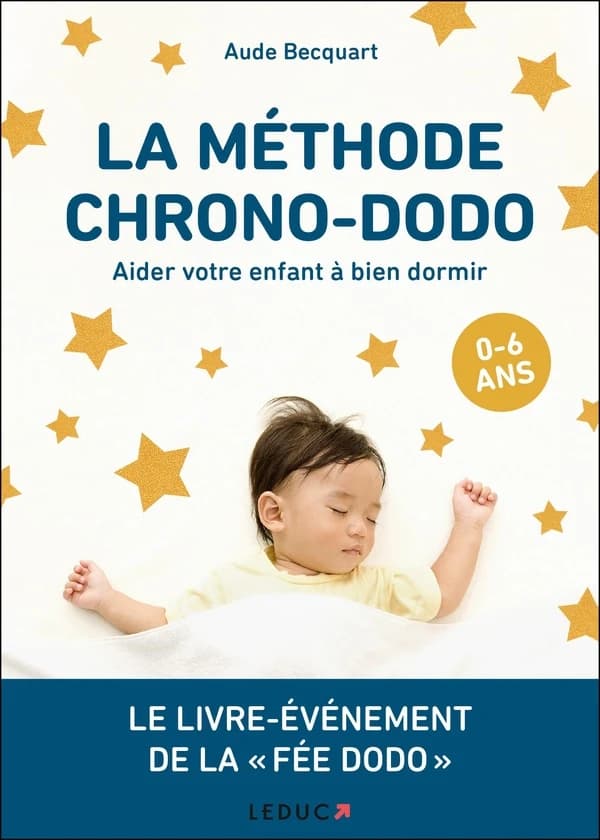 La méthode chrono-dodo : aider votre enfant à bien dormir : 0-6 ans