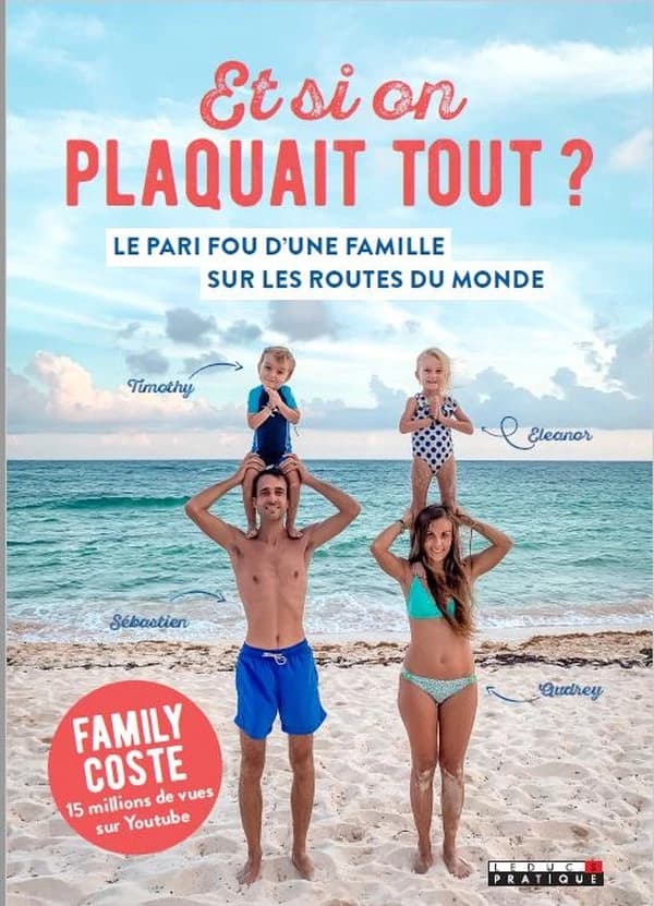 Et si on plaquait tout ? : le pari fou d'une famille sur les routes du monde