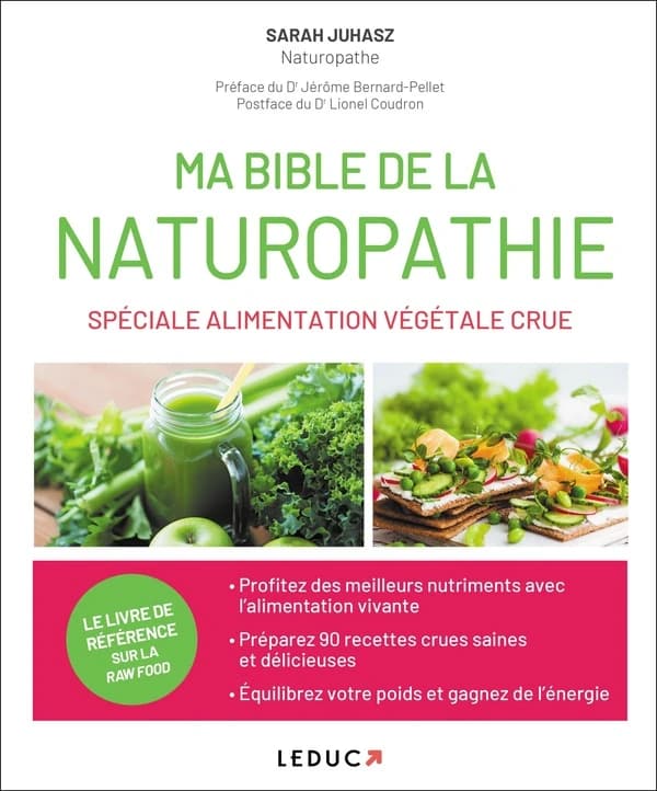 Ma bible de la naturopathie : spéciale alimentation végétale crue