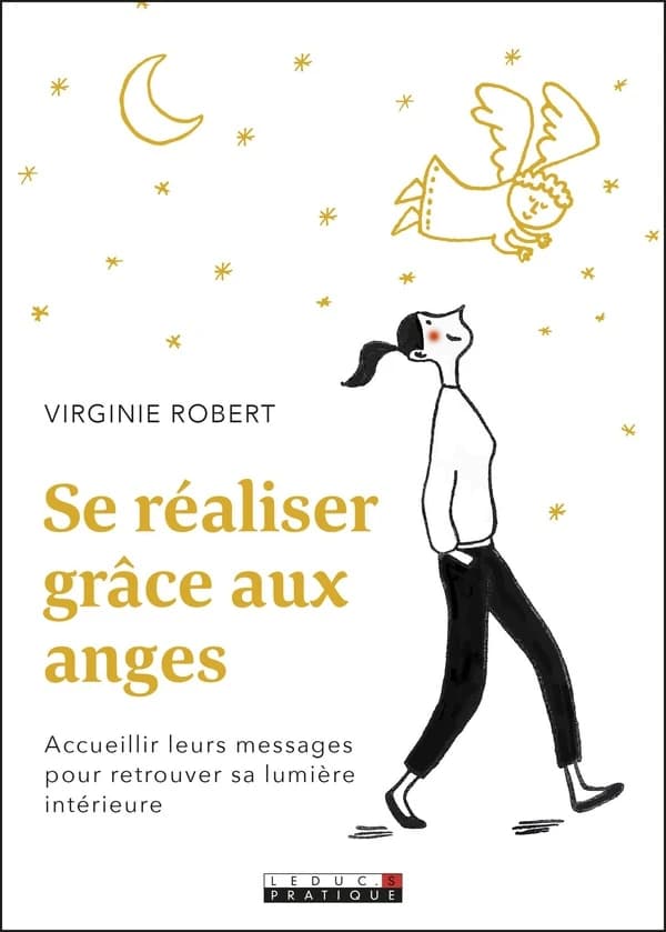 Se réaliser grâce aux anges : accueillir leurs messages pour retrouver sa lumière intérieure