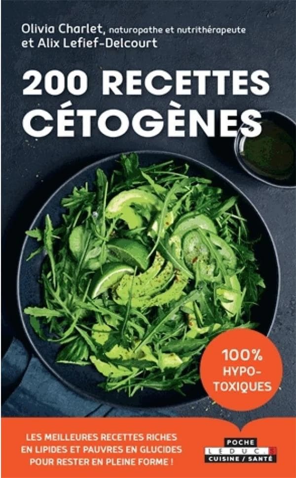 200 recettes cétogènes : 100 % hypotoxiques